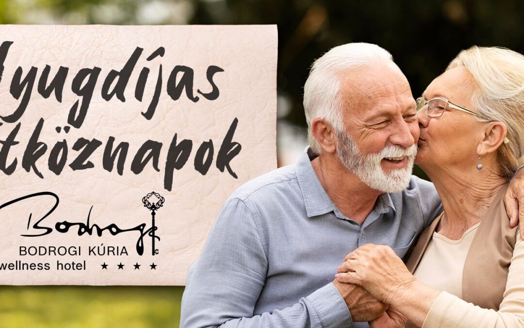 Nyugdíjas hétköznapok, a Bodrogi Kúriában!